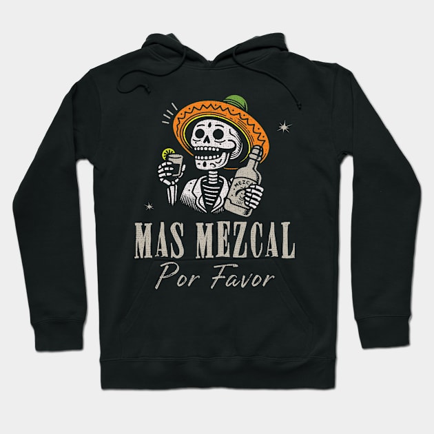 Mas Mezcal Por Favor! Hoodie by Depot33